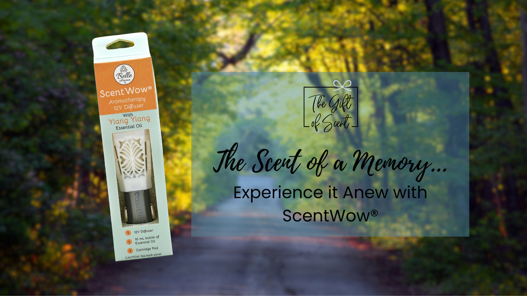 The Scent of a Memory... Experience it Anew with ScentWow® - Aromatherapy for the Road