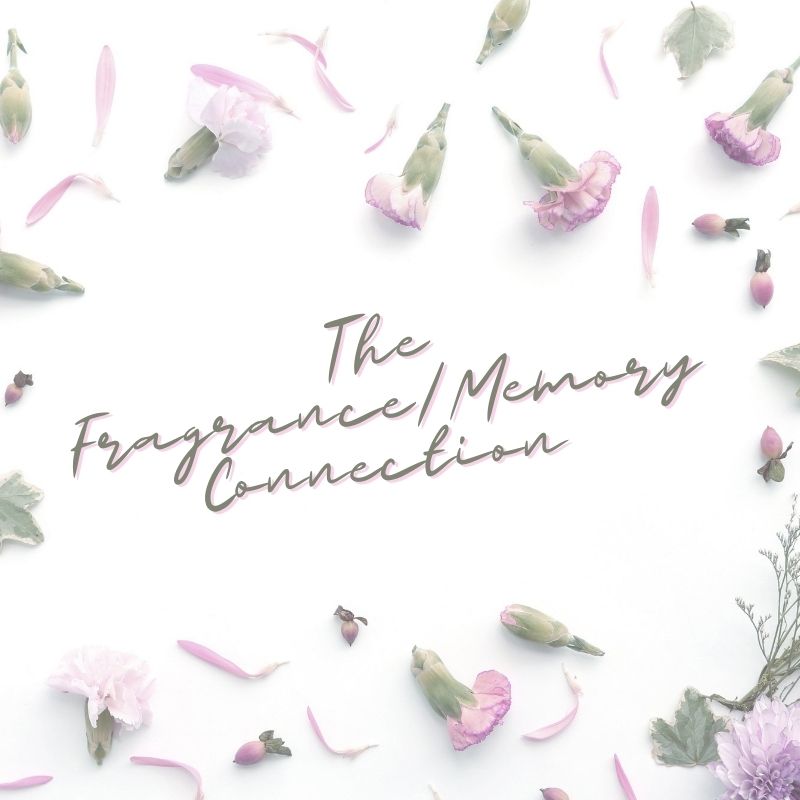 The Fragrance/Memory Connection