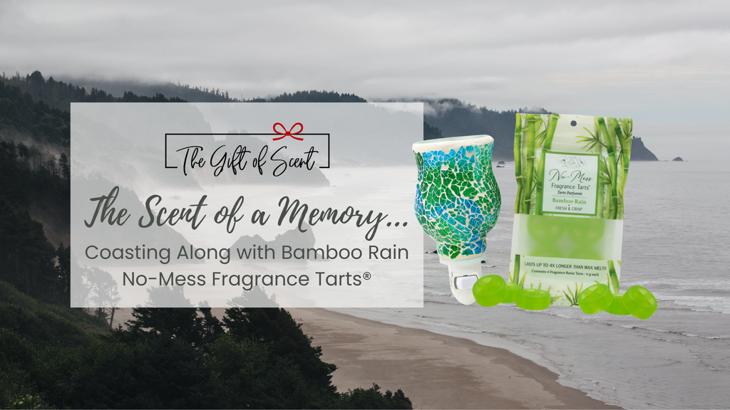 The Scent of a Memory… Coasting Along with Bamboo Rain No-Mess Fragrance Tarts®