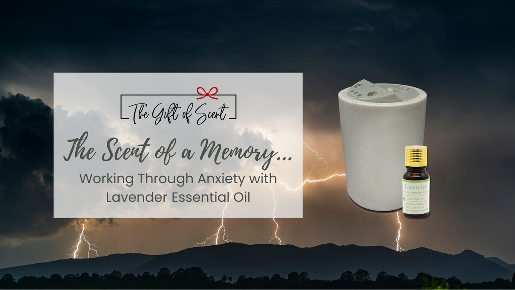 The Scent of a Memory… Working Through Anxiety with Lavender Essential Oil