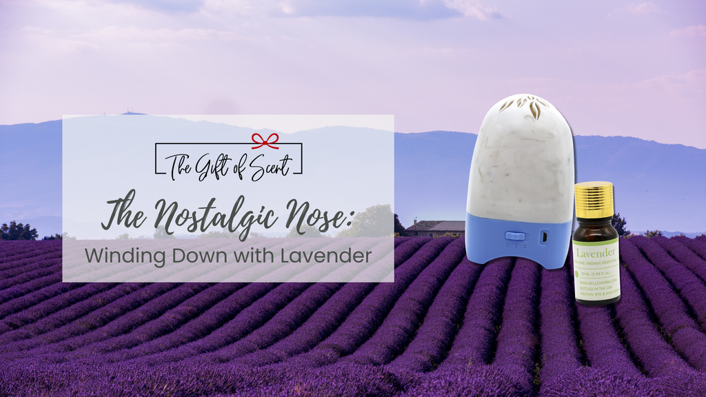 The Nostalgic Nose: Winding Down with Lavender