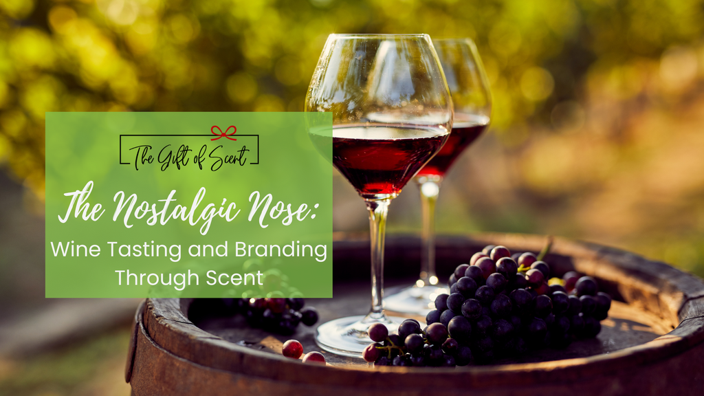 The Nostalgic Nose: Wine Tasting and Branding Through Scent